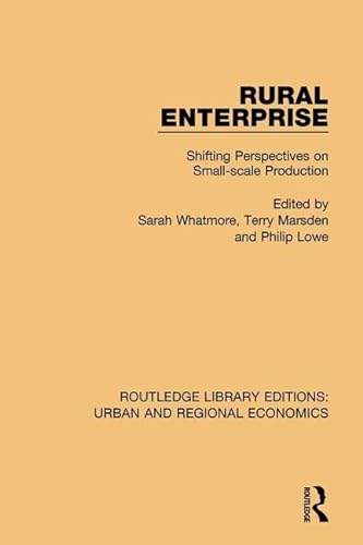 Stock image for Rural Enterprise: Shifting Perspectives on Small-scale Production (Routledge Library Editions: Urban and Regional Economics) for sale by Chiron Media