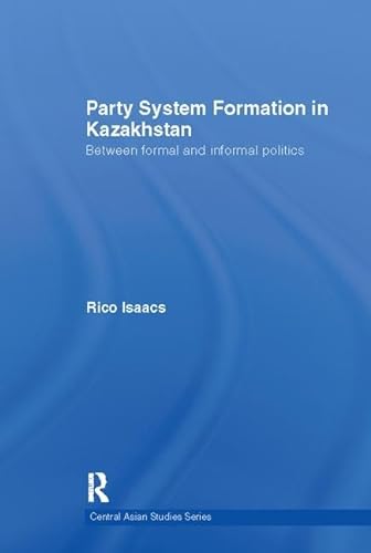 9781138102347: Party System Formation in Kazakhstan