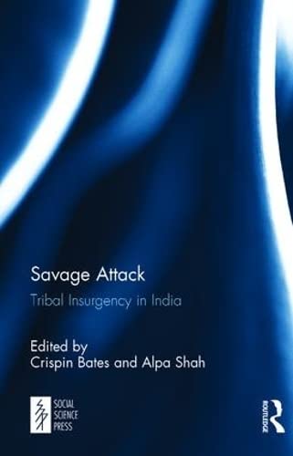 Imagen de archivo de Savage Attack: Tribal Insurgency in India a la venta por Chiron Media