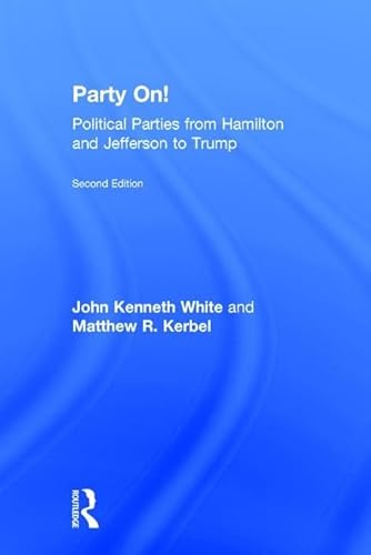 9781138103047: Party On!: Political Parties from Hamilton and Jefferson to Trump