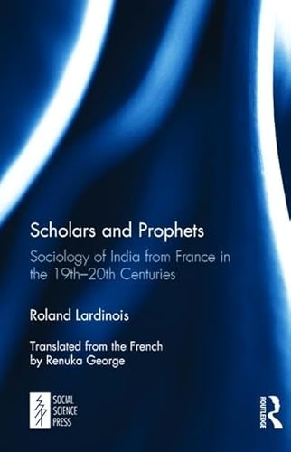 Stock image for Scholars and Prophets: Sociology of India from France in the 19th-20th Centuries for sale by Chiron Media