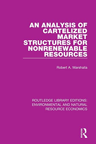 Stock image for An Analysis of Cartelized Market Structures for Nonrenewable Resources for sale by Blackwell's
