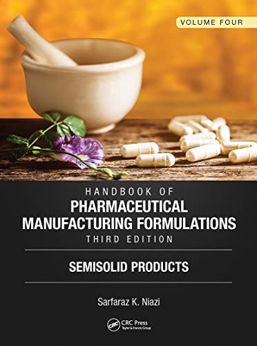 9781138103306: Handbook of Pharmaceutical Manufacturing Formulations, Third Edition: Volume Four, Semisolid Products