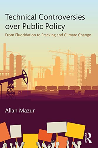 Beispielbild fr Technical Controversies over Public Policy: From Fluoridation to Fracking and Climate Change zum Verkauf von Blackwell's