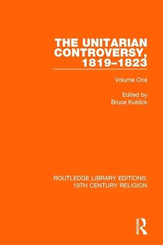 Beispielbild fr The Unitarian Controversy, 1819-1823: Volume One (Routledge Library Editions: 19th Century Religion) zum Verkauf von Chiron Media