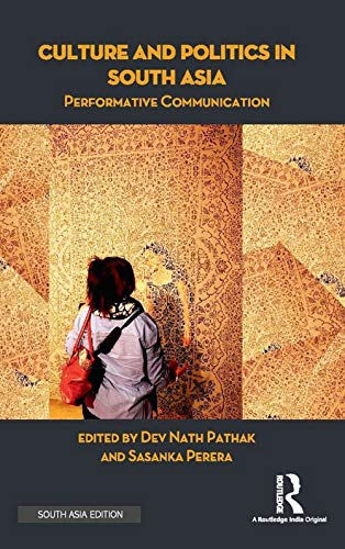 Stock image for Culture and Politics in South Asia: Performative Communication for sale by dsmbooks