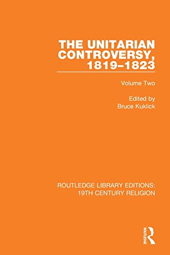 Beispielbild fr The Unitarian Controversy, 1819-1823: Volume Two zum Verkauf von Blackwell's