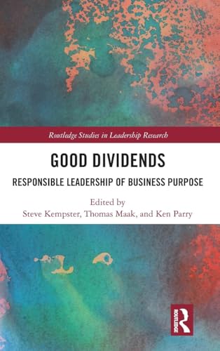 Stock image for Good Dividends: Responsible Leadership of Business Purpose (Routledge Studies in Leadership Research) for sale by Books Puddle