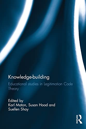 9781138103795: Knowledge-building: Educational studies in Legitimation Code Theory