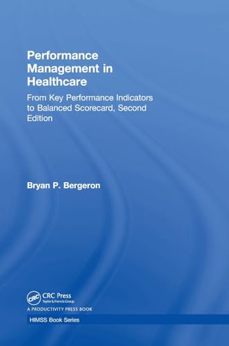 9781138104525: Performance Management in Healthcare: From Key Performance Indicators to Balanced Scorecard (HIMSS Book Series)