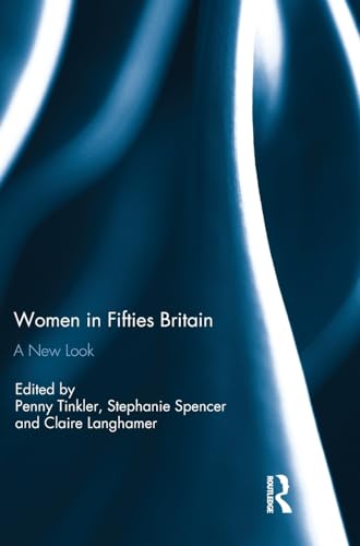 Stock image for Women in Fifties Britain: A New Look for sale by Chiron Media
