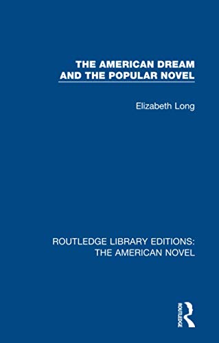 Beispielbild fr The American Dream and the Popular Novel (Routledge Library Editions: The American Novel) zum Verkauf von Chiron Media