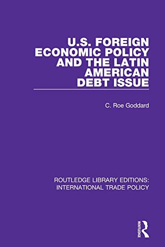 9781138106239: U.S. Foreign Economic Policy and the Latin American Debt Issue