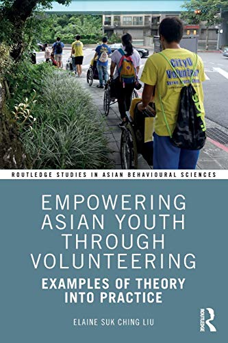 Stock image for Empowering Asian Youth through Volunteering (Routledge Studies in Asian Behavioural Sciences) for sale by Books Puddle