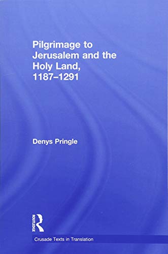 9781138107250: Pilgrimage to Jerusalem and the Holy Land, 1187–1291 (Crusade Texts in Translation)