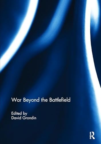 9781138107267: War Beyond the Battlefield