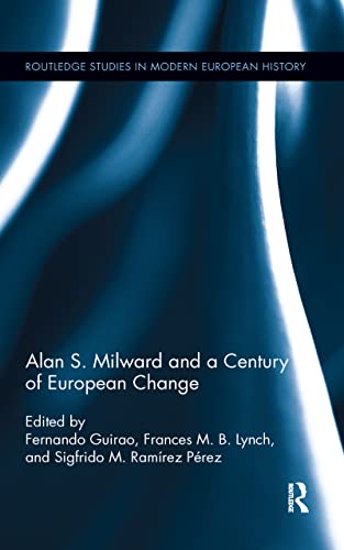 Beispielbild fr Alan S. Milward and a Century of European Change zum Verkauf von Blackwell's