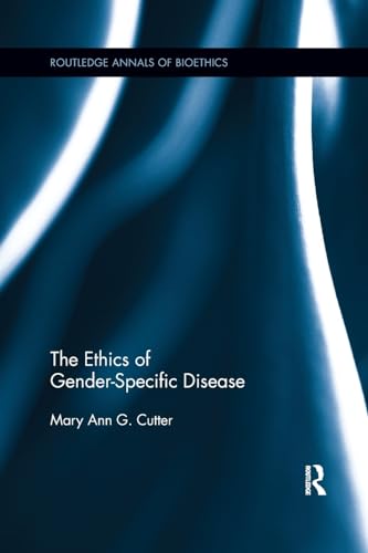 Stock image for The Ethics of Gender-Specific Disease (Routledge Annals of Bioethics) for sale by Chiron Media