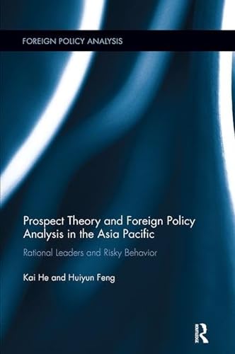 Stock image for Prospect Theory and Foreign Policy Analysis in the Asia Pacific for sale by Blackwell's