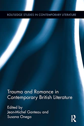 Imagen de archivo de Trauma and Romance in Contemporary British Literature a la venta por Revaluation Books