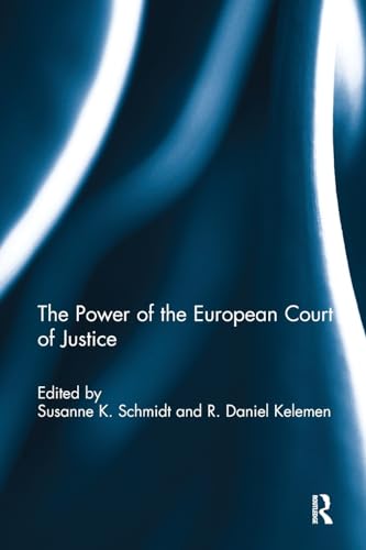 9781138108745: The Power of the European Court of Justice (Journal of European Public Policy Series)