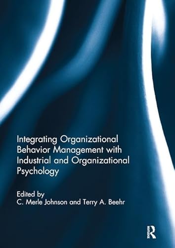 Stock image for Integrating Organizational Behavior Management With Industrial and Organizational Psychology for sale by Blackwell's