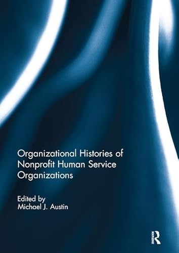 Stock image for Organizational Histories of Nonprofit Human Service Organizations for sale by Blackwell's
