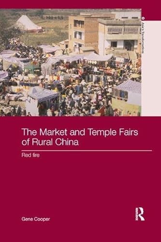 Beispielbild fr The Market and Temple Fairs of Rural China zum Verkauf von Blackwell's