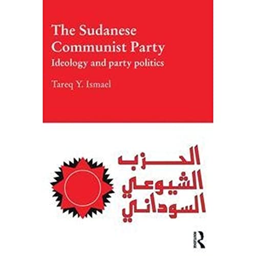 Stock image for The Sudanese Communist Party: Ideology and Party Politics (Durham Modern Middle East and Islamic World Series) for sale by GF Books, Inc.