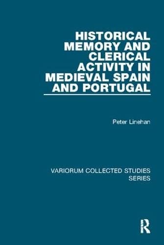 Beispielbild fr Historical Memory and Clerical Activity in Medieval Spain and Portugal zum Verkauf von Blackwell's