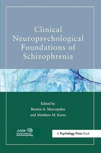 

Clinical Neuropsychological Foundations of Schizophrenia