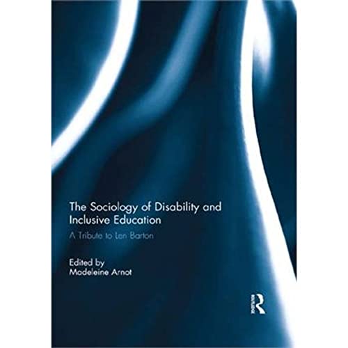 9781138110878: The Sociology of Disability and Inclusive Education: A Tribute to Len Barton