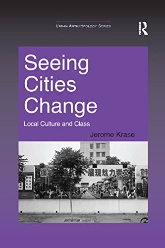 Imagen de archivo de Seeing Cities Change: Local Culture and Class a la venta por Blackwell's