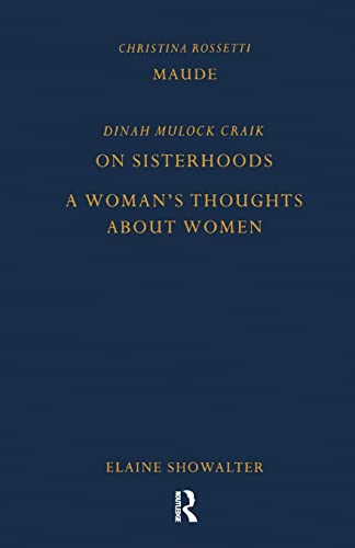 Stock image for Maude by Christina Rossetti, On Sisterhoods and A Woman's Thoughts About Women By Dinah Mulock Craik (Pickering Women's Classics) for sale by GF Books, Inc.