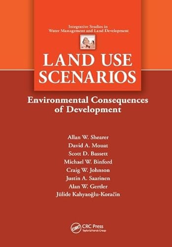 9781138112308: Land Use Scenarios: Environmental Consequences of Development (Integrative Studies in Water Management & Land Development)