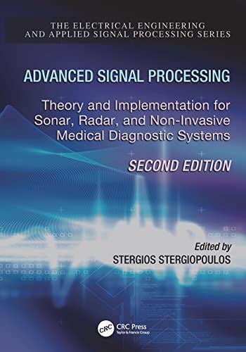 Stock image for Advanced Signal Processing: Theory and Implementation for Sonar, Radar, and Non-Invasive Medical Diagnostic Systems, Second Edition for sale by Blackwell's