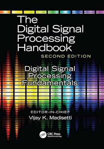 9781138113749: The Digital Signal Processing Fundamentals: Digital Signal Processing Fundamentals (The Digital Signal Processing Handbook, Second Edition)