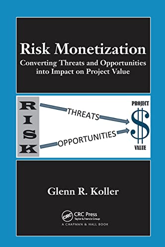 Beispielbild fr Risk Monetization: Converting Threats and Opportunities into Impact on Project Value zum Verkauf von Blackwell's