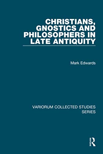 9781138115682: Christians, Gnostics and Philosophers in Late Antiquity