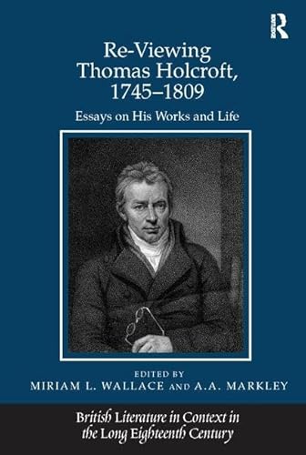 Stock image for Re-Viewing Thomas Holcroft, 1745-1809 for sale by Blackwell's