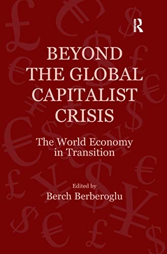 9781138117341: Beyond the Global Capitalist Crisis: The World Economy in Transition