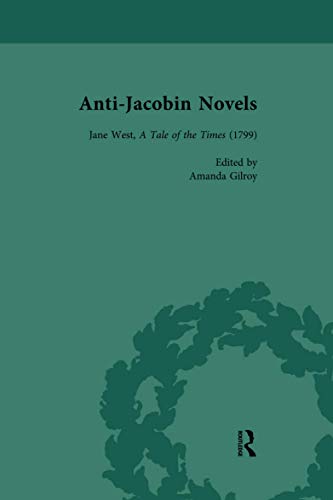 9781138117532: Anti-Jacobin Novels: Jane West, A Tale of the Times (1799)