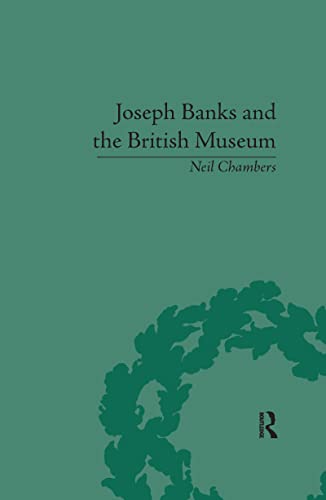 9781138117587: Joseph Banks and the British Museum: The World of Collecting, 1770-1830