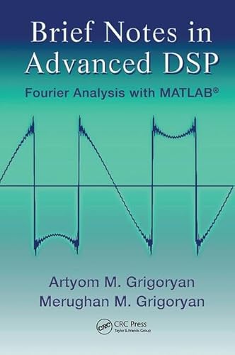 9781138117747: Brief Notes in Advanced DSP: Fourier Analysis with MATLAB