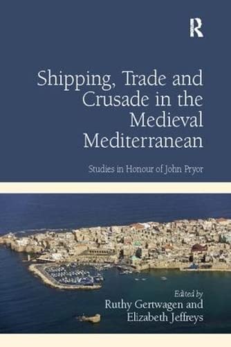 Beispielbild fr Shipping, Trade and Crusade in the Medieval Mediterranean zum Verkauf von Blackwell's
