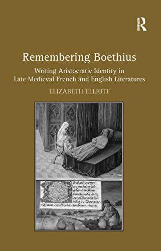 9781138118744: Remembering Boethius: Writing Aristocratic Identity in Late Medieval French and English Literatures