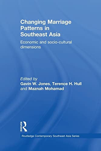 Beispielbild fr Changing Marriage Patterns in Southeast Asia: Economic and Socio-Cultural Dimensions zum Verkauf von Blackwell's