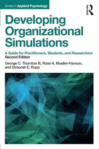 9781138119291: Developing Organizational Simulations: A Guide for Practitioners, Students, and Researchers (Applied Psychology Series)