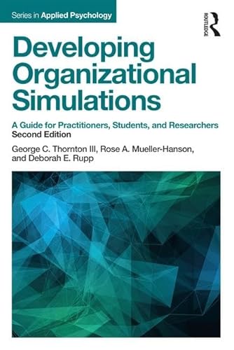 Stock image for Developing Organizational Simulations: A Guide for Practitioners, Students, and Researchers (Applied Psychology Series) for sale by BooksRun