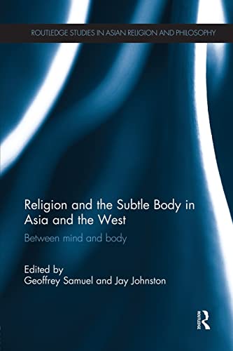 Beispielbild fr Religion and the Subtle Body in Asia and the West: Between Mind and Body zum Verkauf von Blackwell's